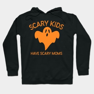 Scary Kids Have Scary Moms Ghost Monster Spooky Orange Motherhood Parenting Halloween Kids Hoodie